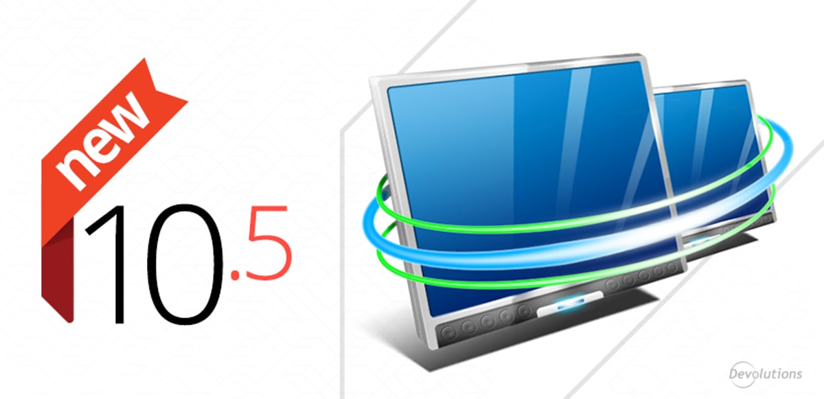 Remote Desktop Manager 10.5 is here and we think you’ll love it!