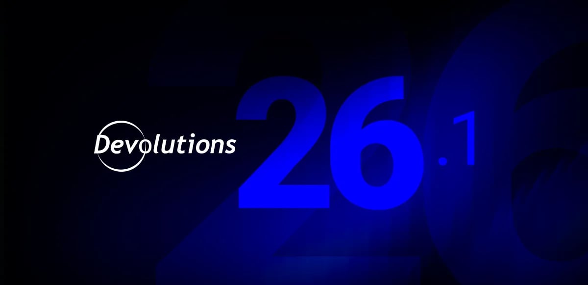 What’s new across the Devolutions platform 2026.1