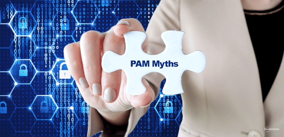 Debunking 6 Myths About Privileged Access Management