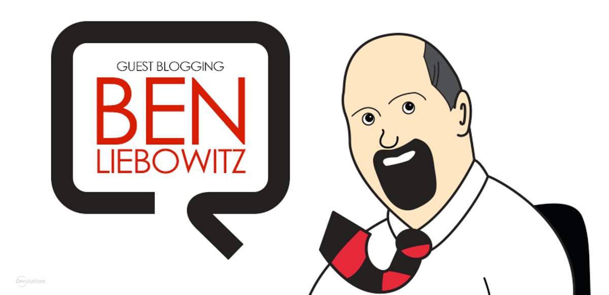 Ben-Liebowitz-GuestBlogging-Devolutions