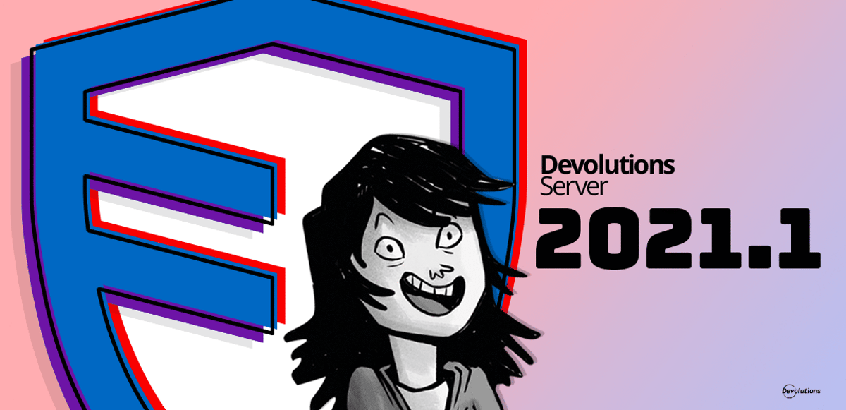 Devolutions server dvls 2021.1 blog