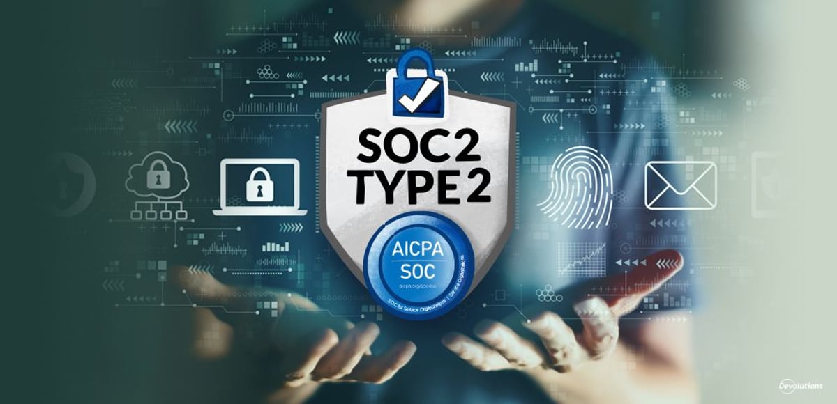 Devolutions soc2 type ii report renewal devolutions blog
