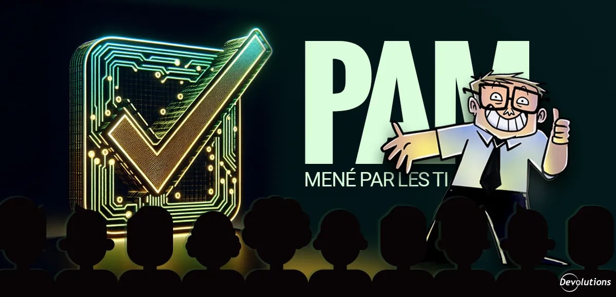 Six types de comptes que toute organisation devrait protéger it-led pam devolutions blogue