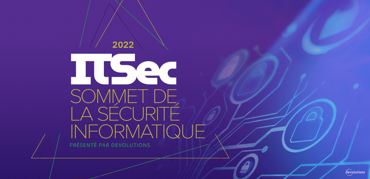 ITSec 2022 sommet de la sécurité informatique devolutions blogue