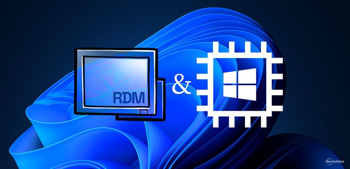 Rdm and windows arm remote desktop manager devolutions blog