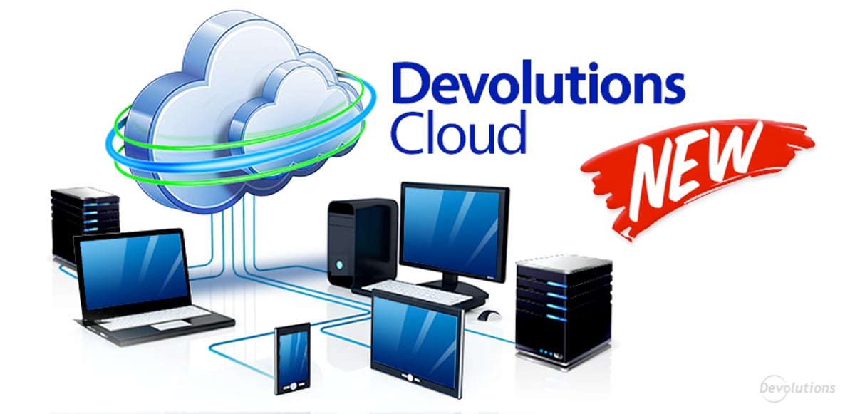 Introducing Devolutions Cloud - One Stop Access to your Online Services