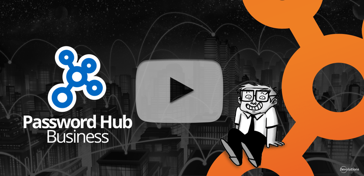 New Series on Devolutions’ YouTube Channel: Getting Started with Password Hub Business