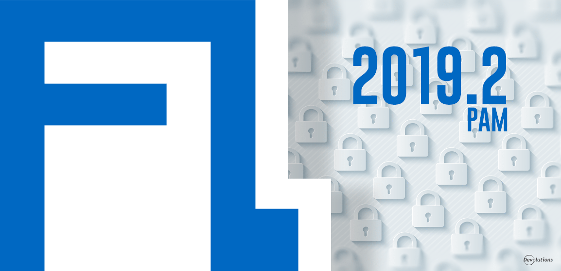 [NEW RELEASE] Devolutions Password Server 2019.2 with its New PAM ...