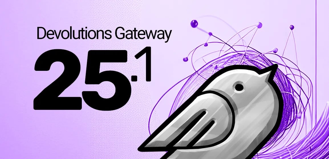 What’s new in Devolutions Gateway 2025.1 | Devolutions