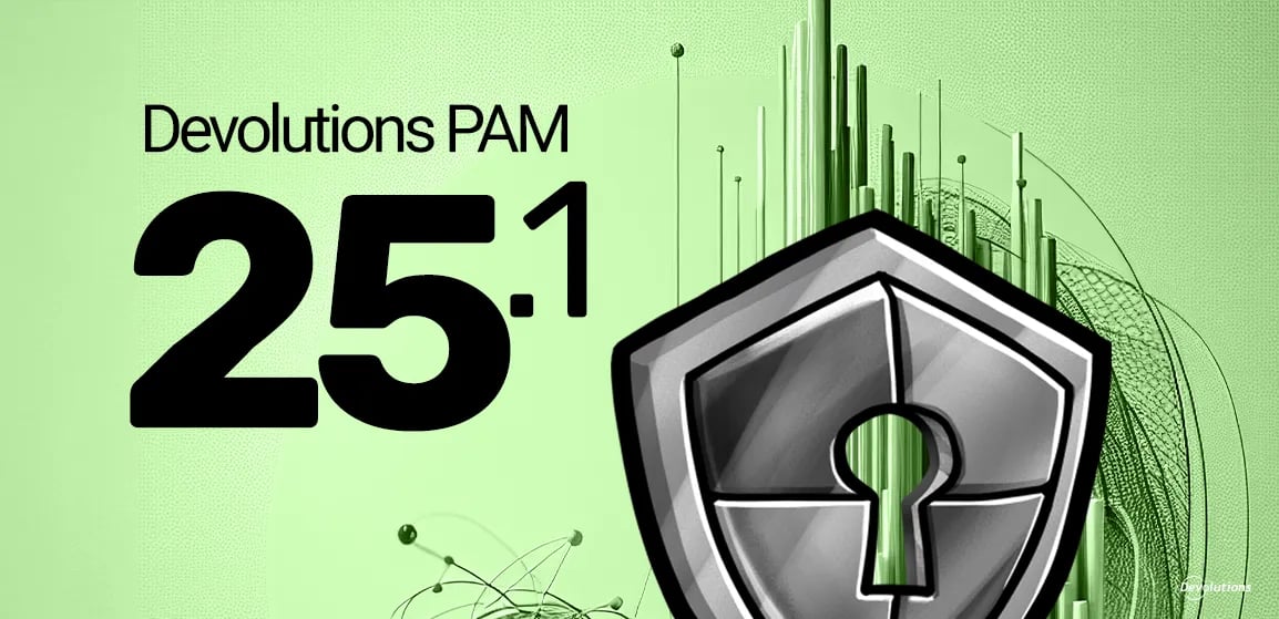 What's new in Devolutions PAM 2025.1 | Devolutions