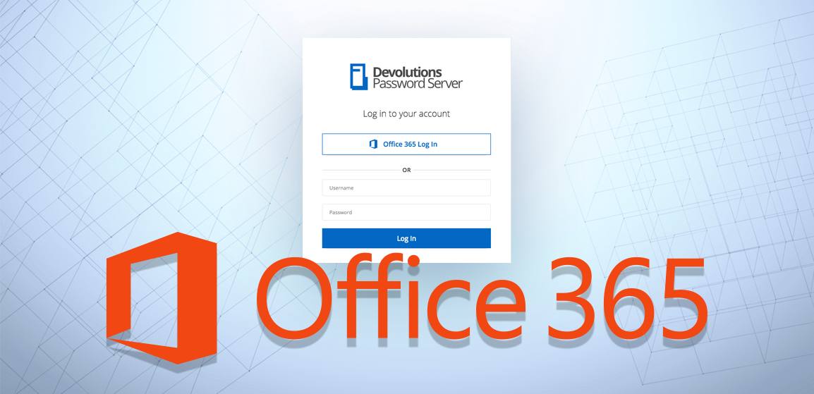 [NEW FEATURE] Office 365 Authentication with Devolutions Password ...
