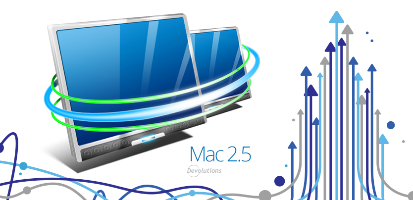 Remote Desktop Manager for Mac 2.5 is Here! | Devolutions