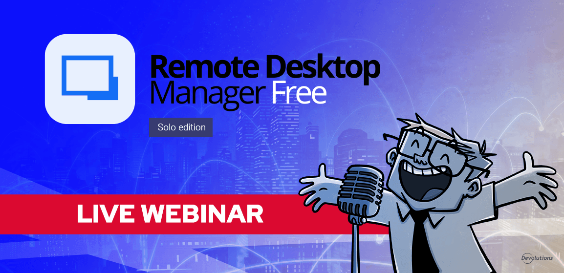 Webinar: Unlocking the power of RDM Free, solo edition | Devolutions
