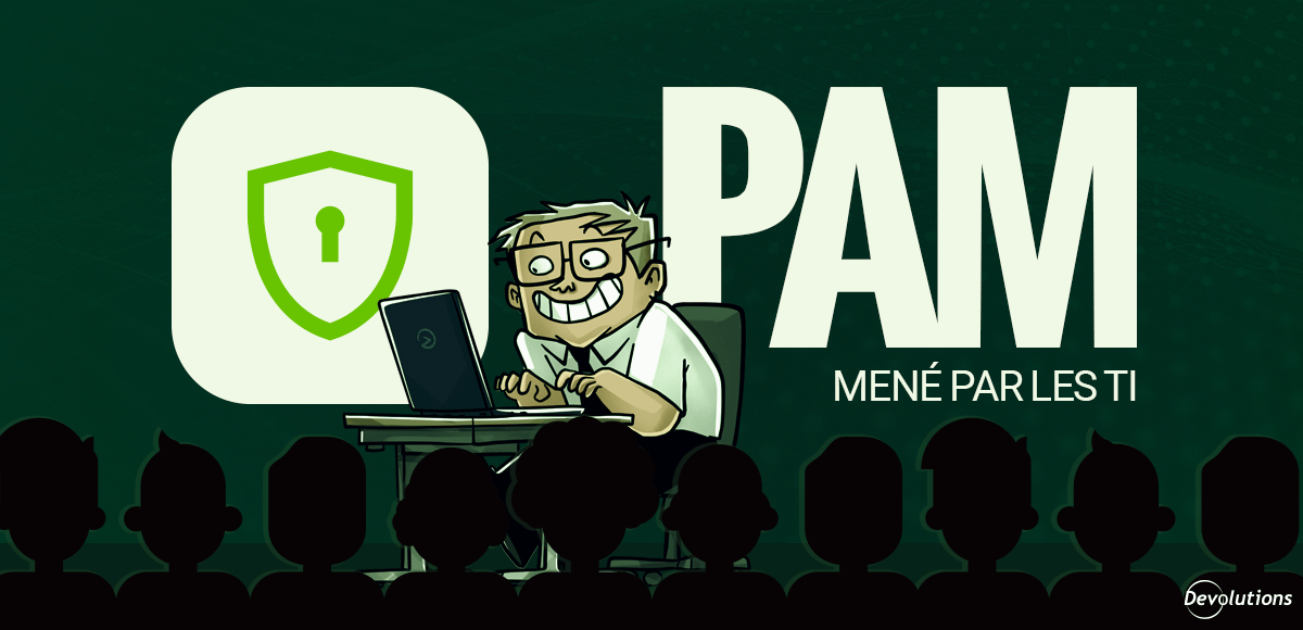 Conseils pratiques pour réussir votre premier déploiement PAM | Devolutions