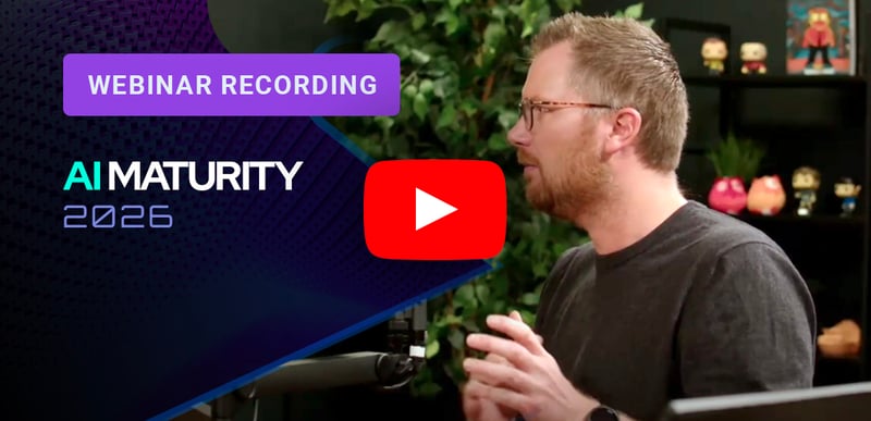 AI Maturity 2026 webinar recording graphic, now available to watch.