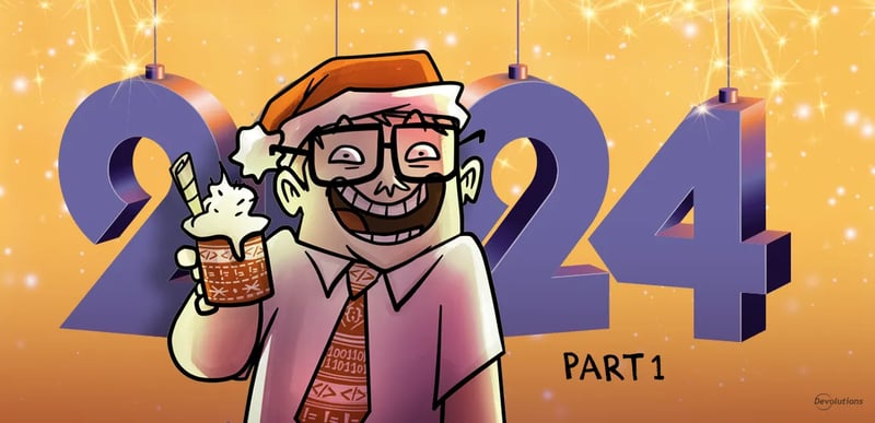 Devolutions year in review 2024 blog