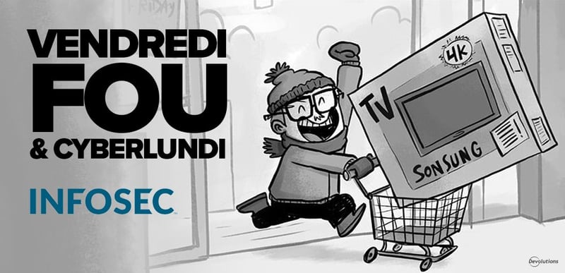 Vendredi fou et cyberlundi quoi acheter édition geek devolutions blogue