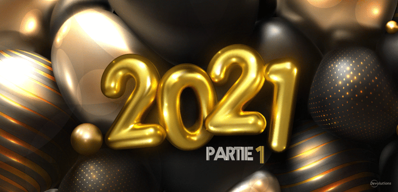 Devolutions bilan de l'année 2021 partie 1 blogue
