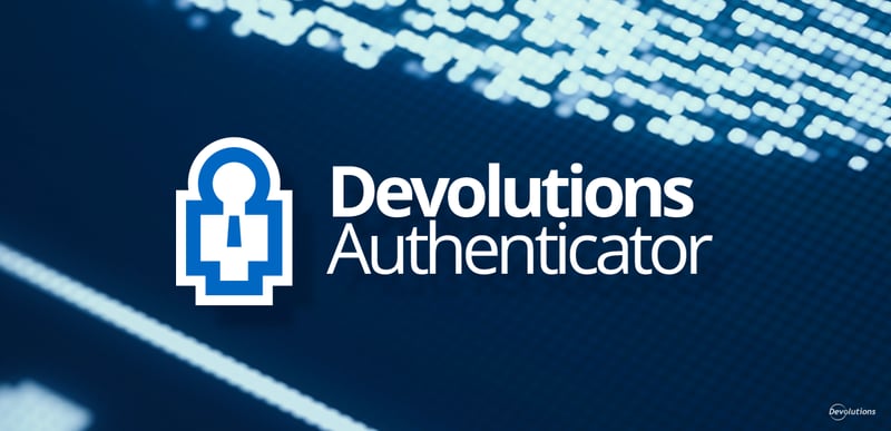 Thumbnail for Introducing Devolutions Authenticator: Our New and Free 2FA Companion