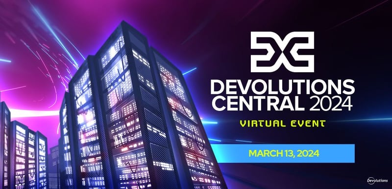 Devolutions central 2024 happening blog