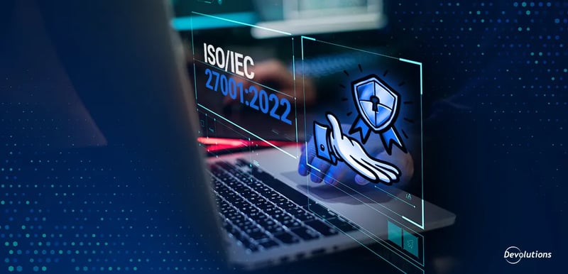 Devolutions iso iec 27001-2022 security blog
