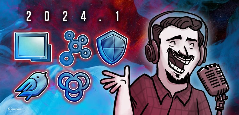 Devolutions new releases 2024.1 blog