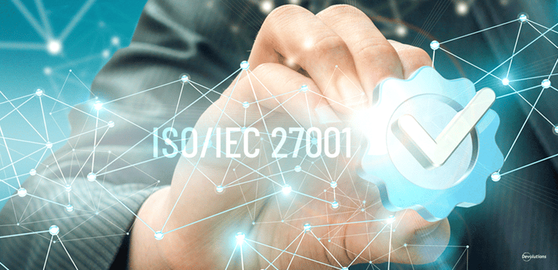 Devolutions now certified iso 27001 blog