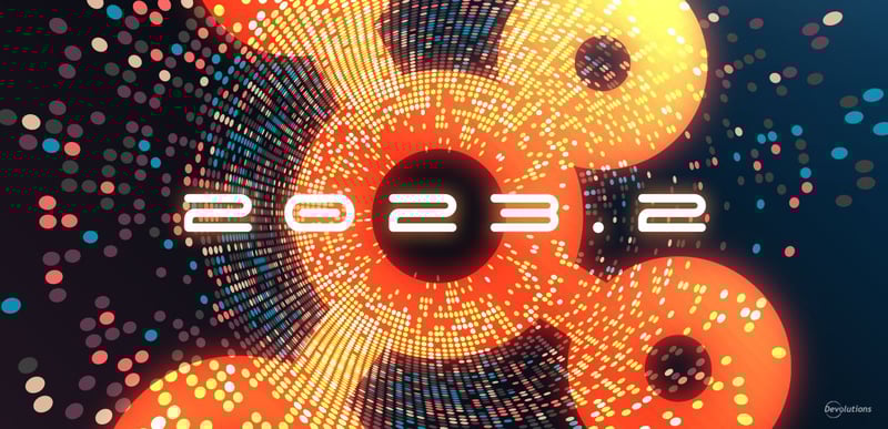 Devolutions hub business 2023.2 blog