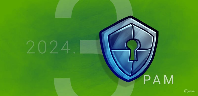 Devolutions pam 2024.3 release