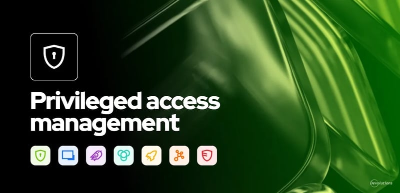 Privileged access management package devolutions blog