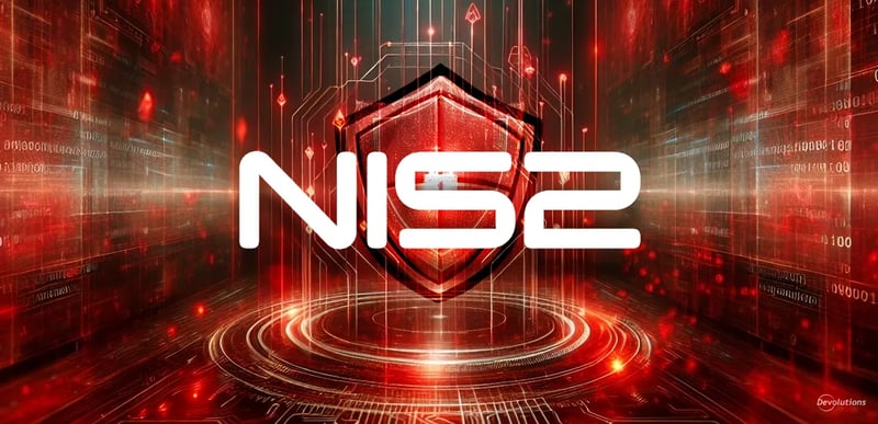 Decoding nis2 cybersecurity compliance how devolutions help