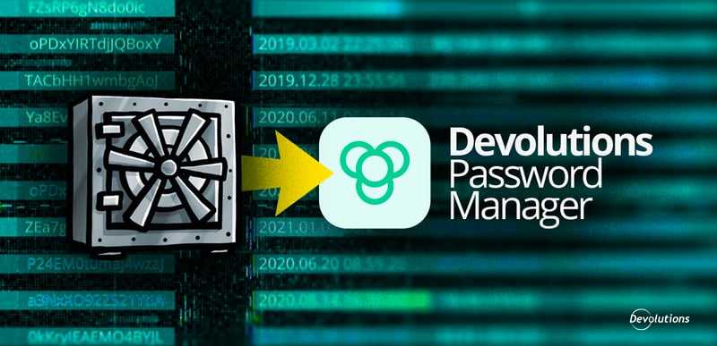 How to import your passwords into Devolutions Password Manager in 3 steps