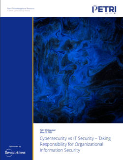 Cybersecurity vs IT Security – Taking Responsibility for Organizational Information Security