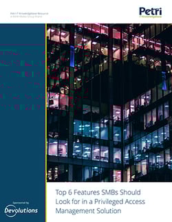 Top 6 features SMBs should look for in a privileged access management solution