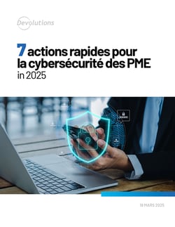 7 actions rapides pour la cybersécurité des PME en 2025