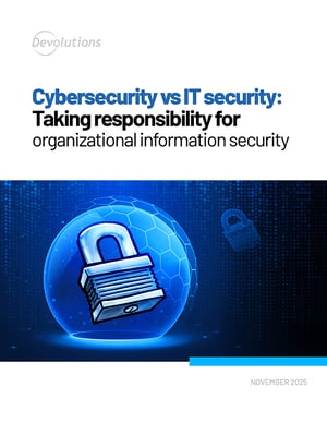 Cybersécurité vs sécurité informatique : Assumer la responsabilité de la sécurité de l’information organisationnelle