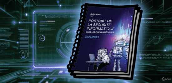 Devolutions rapport cybersecurite quebec 2025 blog