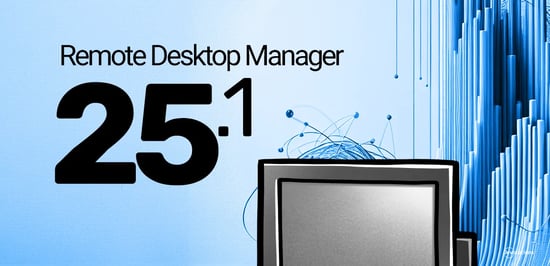 Remote desktop manager 2025.1 devolutions blog rdm
