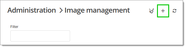 Administration – Image management – Add (+)