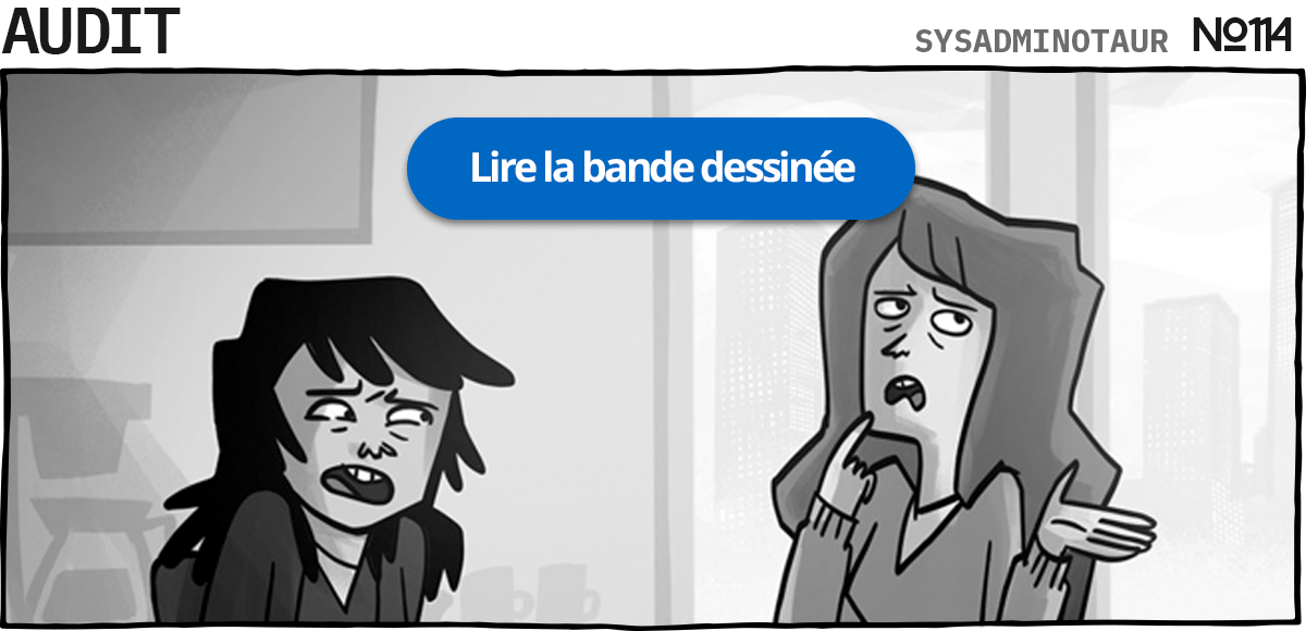 Sysadminotaur #114 : Audit