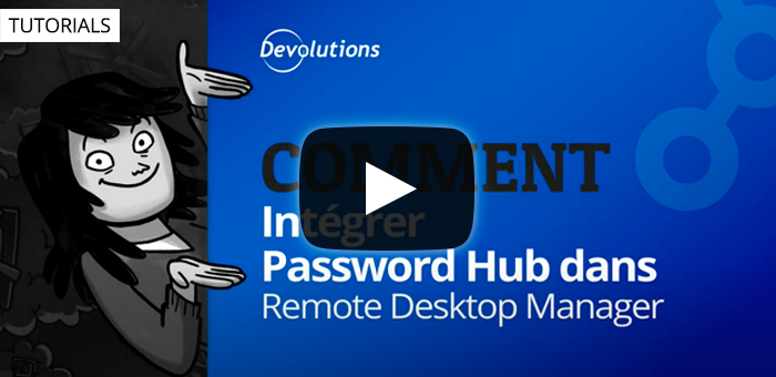 Comment intégrer Devolutions Hub dans Remote Desktop Manager