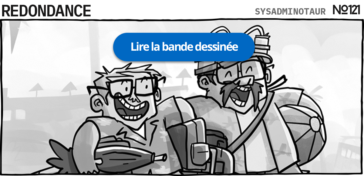 Sysadminotaur #121 : Redondance
