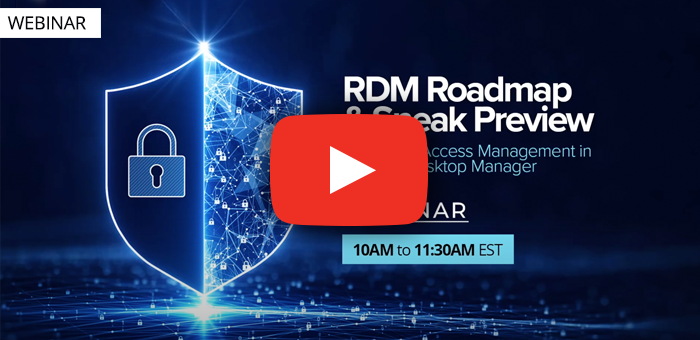Remote Desktop Manager Roadmap & Sneak Preview Webinar