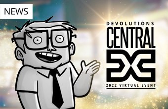 Recap of Devolutions Central 2022