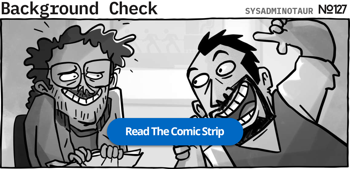 Sysadminotaur #127 - Background Check