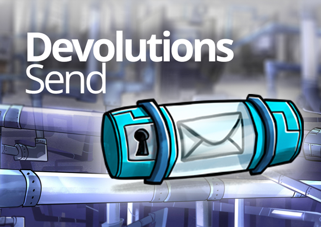 Share passwords securely with the free Devolutions Send service