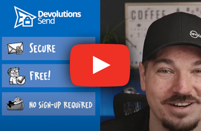 Devolutions Send - Secrets sharing made quick, secure, and simple