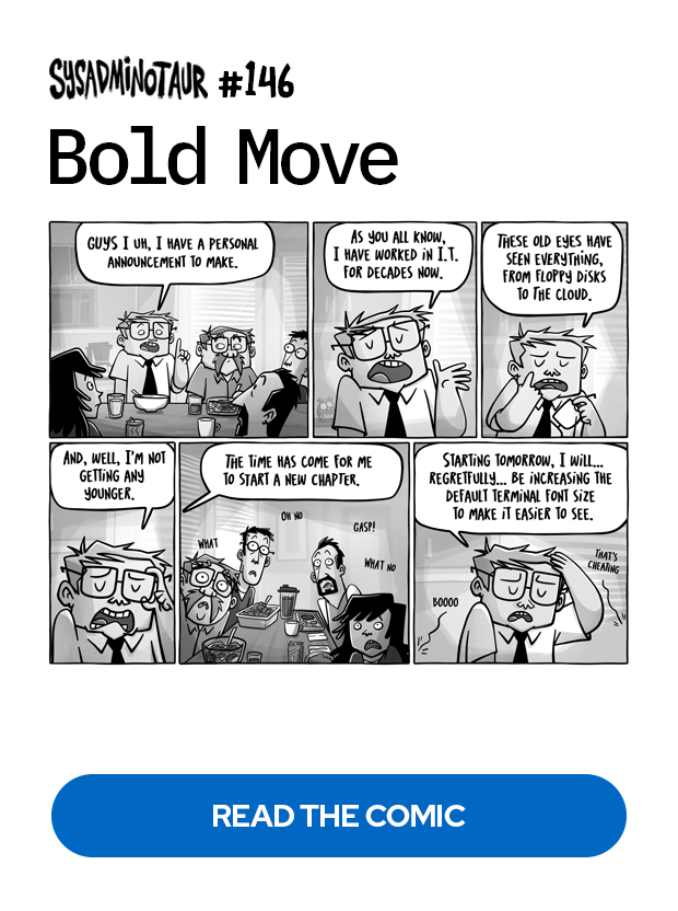Sysadminotaur 146 - Bold Move