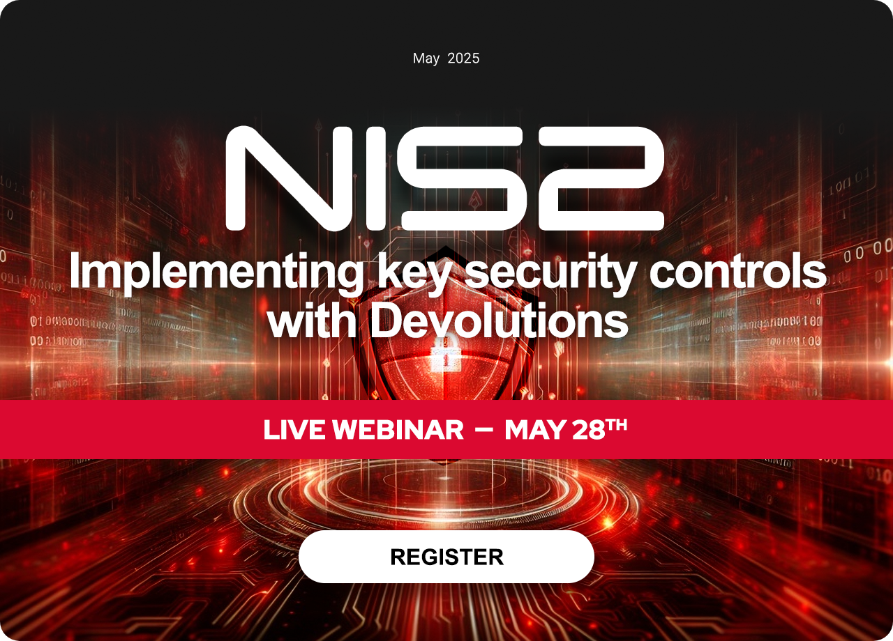 Webinar: Operationalizing NIS2: implementing key security controls with Devolutions