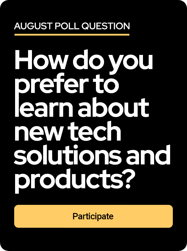 August poll question: How do you prefer to learn about new tech solutions and products?